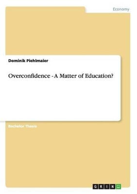 Overconfidence - A Matter of Education?