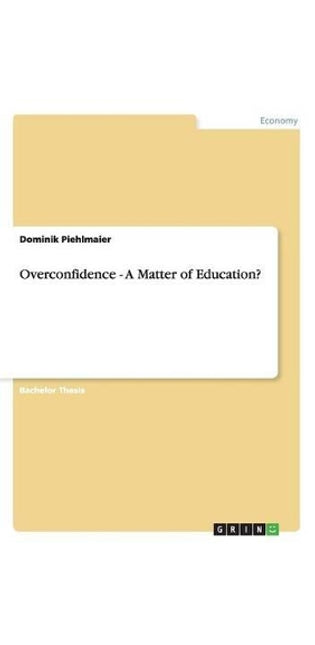 Overconfidence - A Matter of Education?