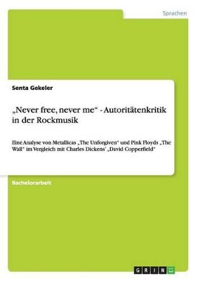 "Never free, never me - Autoritätenkritik in der Rockmusik