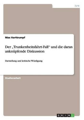 "Trunkenheitsfahrt-Fall und die daran anknüpfende Diskussion