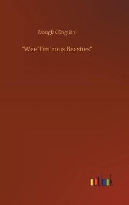 "Wee Tim´rous Beasties"