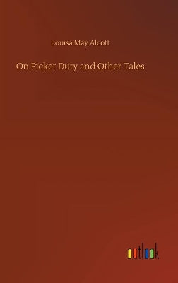 On Picket Duty and Other Tales