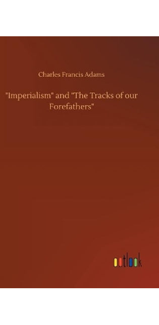 "Imperialism" and "The Tracks of our Forefathers"