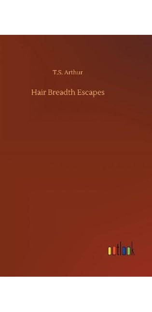 Hair Breadth Escapes