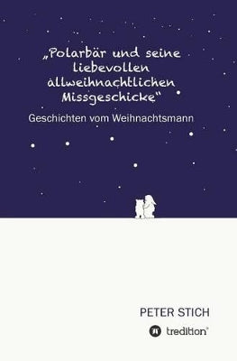 "Polarbär und seine liebevollen allweihnachtlichen Missgeschicke"