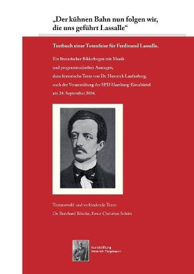 "Der kühnen Bahn nun folgen wir, die uns geführt Lassalle