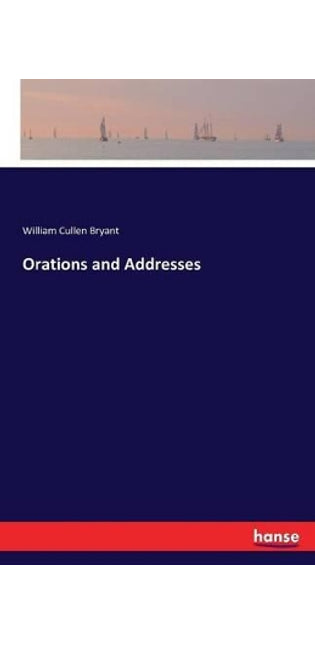 Orations and Addresses