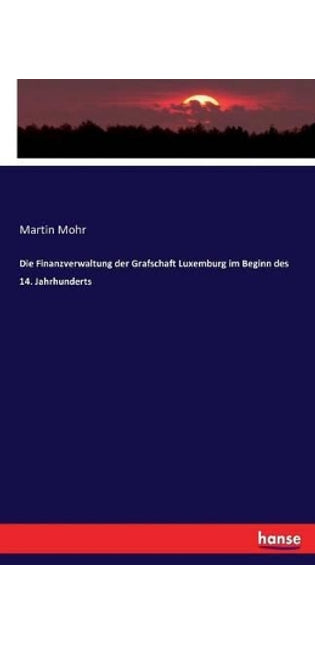 Finanzverwaltung der Grafschaft Luxemburg im Beginn des 14. Jahrhunderts