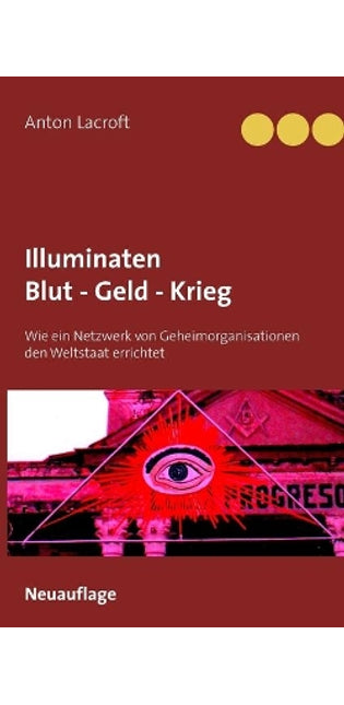 Illuminaten Blut - Geld - Krieg