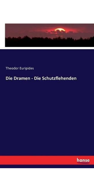 Dramen - Die Schutzflehenden