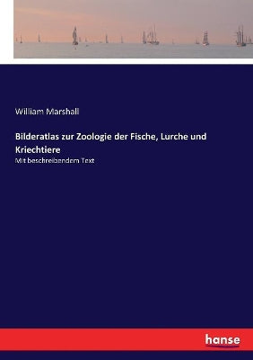 Bilderatlas zur Zoologie der Fische, Lurche und Kriechtiere