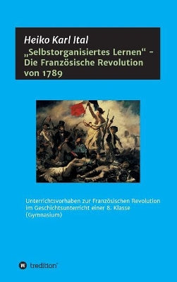"Selbstorganisiertes Lernen - Die Französische Revolution von 1789