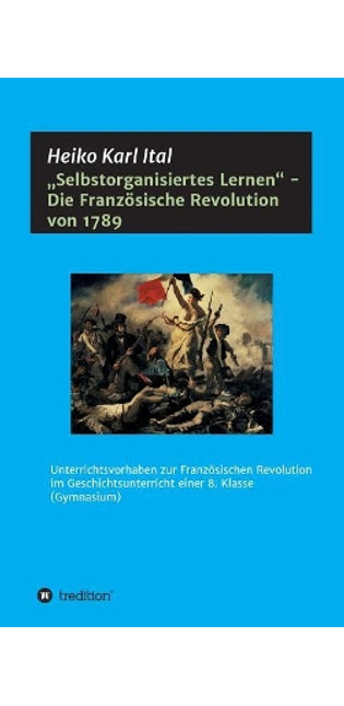 "Selbstorganisiertes Lernen - Die Französische Revolution von 1789