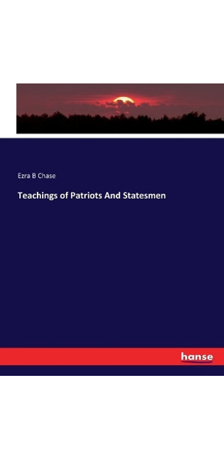 Teachings of Patriots And Statesmen