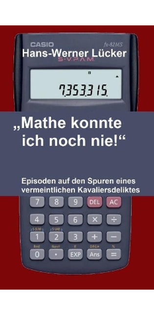 "Mathe konnte ich noch nie!