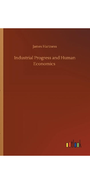 Industrial Progress and Human Economics