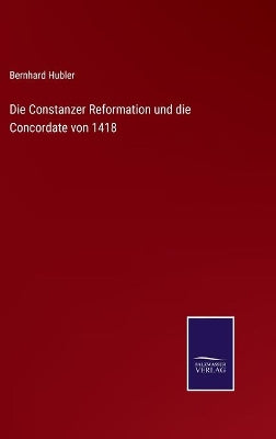 Constanzer Reformation und die Concordate von 1418