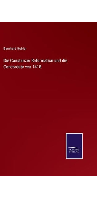 Constanzer Reformation und die Concordate von 1418