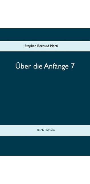 Über die Anfänge 7