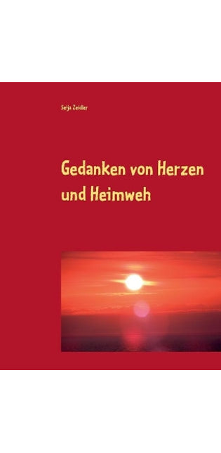 Gedanken von Herzen und Heimweh