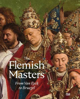 Flemish Masters From Van Eyck to Bruegel