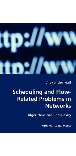 Scheduling and Flow-Related Problems in Networks