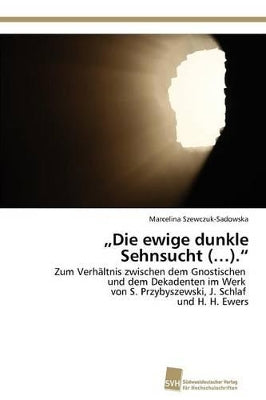 "Die ewige dunkle Sehnsucht (...).
