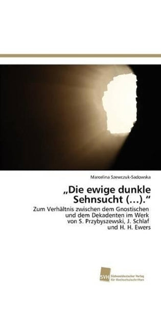 "Die ewige dunkle Sehnsucht (...).