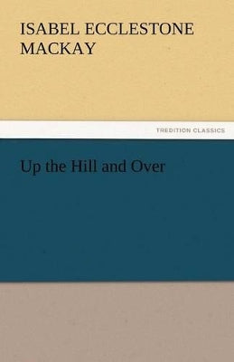 Up the Hill and Over
