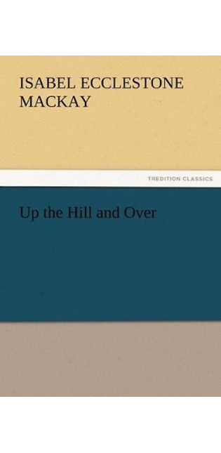 Up the Hill and Over