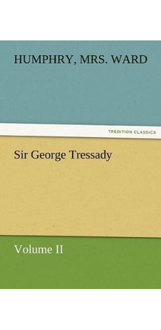 Sir George Tressady - Volume II