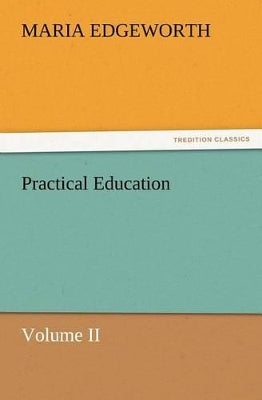 Practical Education, Volume II