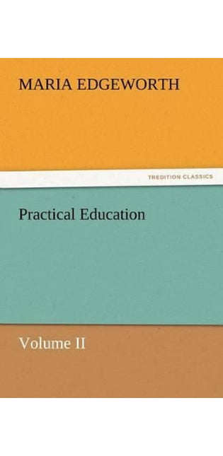Practical Education, Volume II