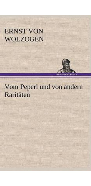 Vom Peperl Und Von Andern Raritaten