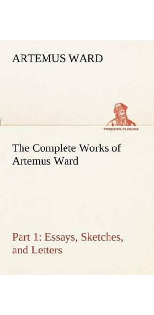 Complete Works of Artemus Ward - Part 1