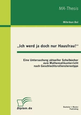"Ich werd ja doch nur Hausfrau!