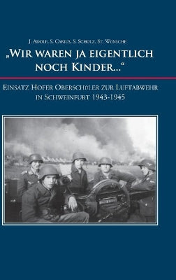 "Wir waren ja eigentlich noch Kinder..."