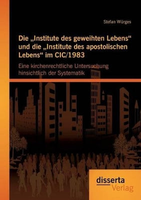 "Institute des geweihten Lebens und die "Institute des apostolischen Lebens im CIC/1983