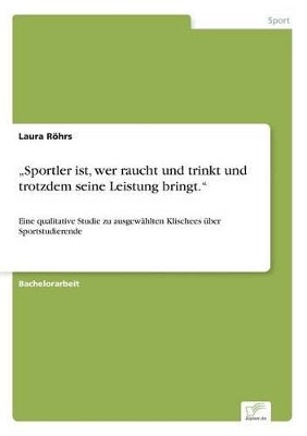 "Sportler ist, wer raucht und trinkt und trotzdem seine Leistung bringt.