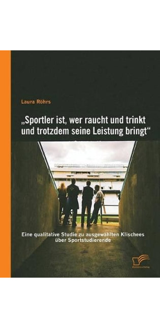 "Sportler ist, wer raucht und trinkt und trotzdem seine Leistung bringt