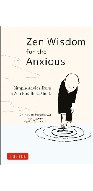Zen Wisdom for the Anxious