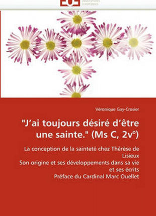 "j''ai Toujours D�sir� d''�tre Une Sainte." (MS C, 2v�)
