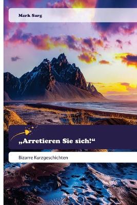 "Arretieren Sie sich!