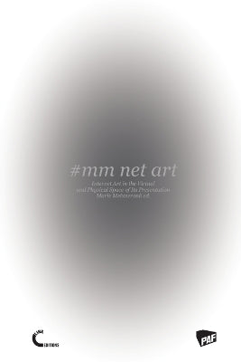 #mm Net Art-Internet Art in the Virtual and Physical Space of Its Presentation
