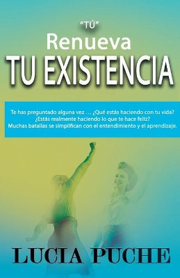 "TÚ" Renueva Tu Existencia