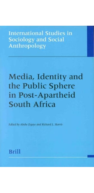 Media, Identity and the Public Sphere in Post-Apartheid South Africa