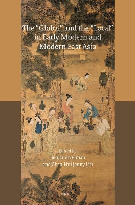 "Global" and the "Local" in Early Modern and Modern East Asia