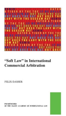 "Soft Law" in International Commercial Arbitration