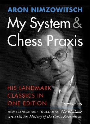My System & Chess Praxis
