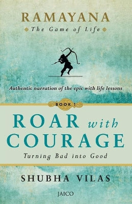 Ramayana: The Game of Life   Book 1: Roar with Courage
